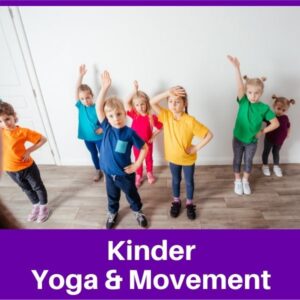 Kinder Yoga & Movement