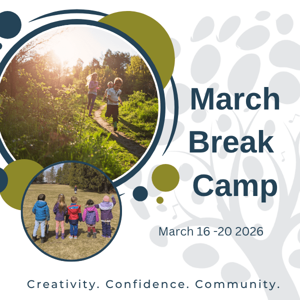 Promotional flyer for "March Break Camp" running March 16–20, 2026. The design features two circular photos: one of children running along a sunlit forest path, and another of children standing in a field, facing away. The background includes soft leaf and music note illustrations. Text highlights the camp’s core values: "Creativity. Confidence. Community.