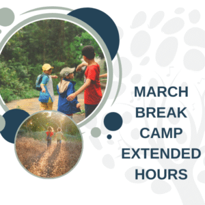 March Break  - Extended Hours
