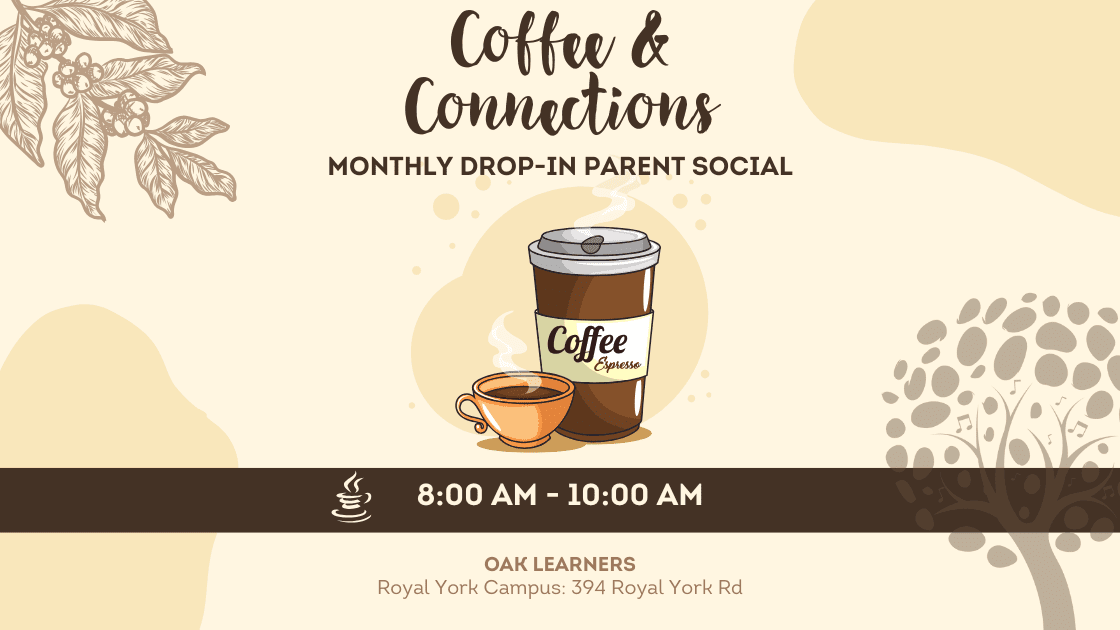 Coffee and Connections at Oak Learners first Tuesday of Every Month 8am - 10 am